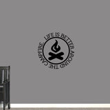 Life Is Better Around the Campfire Wall Decal