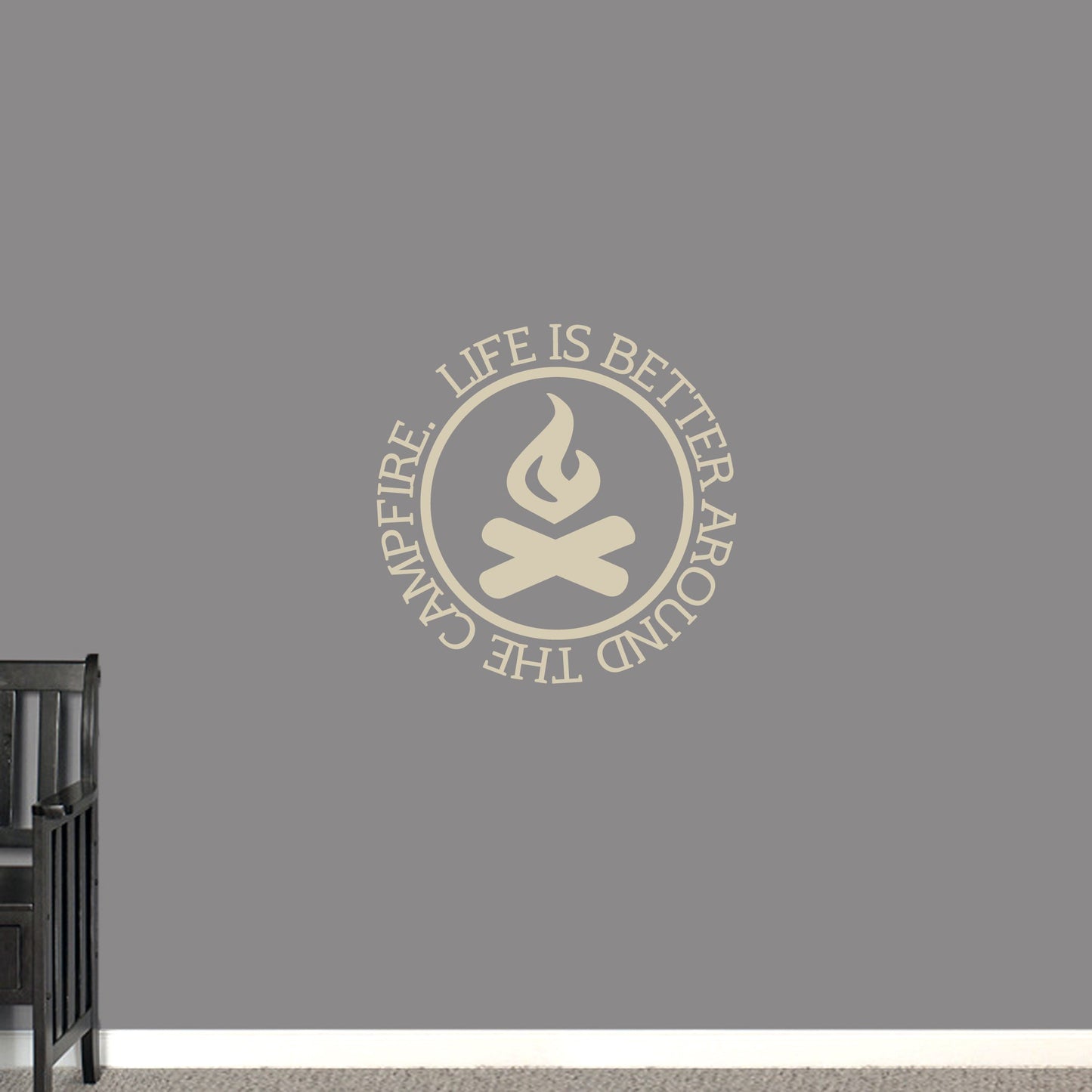 Life Is Better Around the Campfire Wall Decal