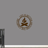 Life Is Better Around the Campfire Wall Decal