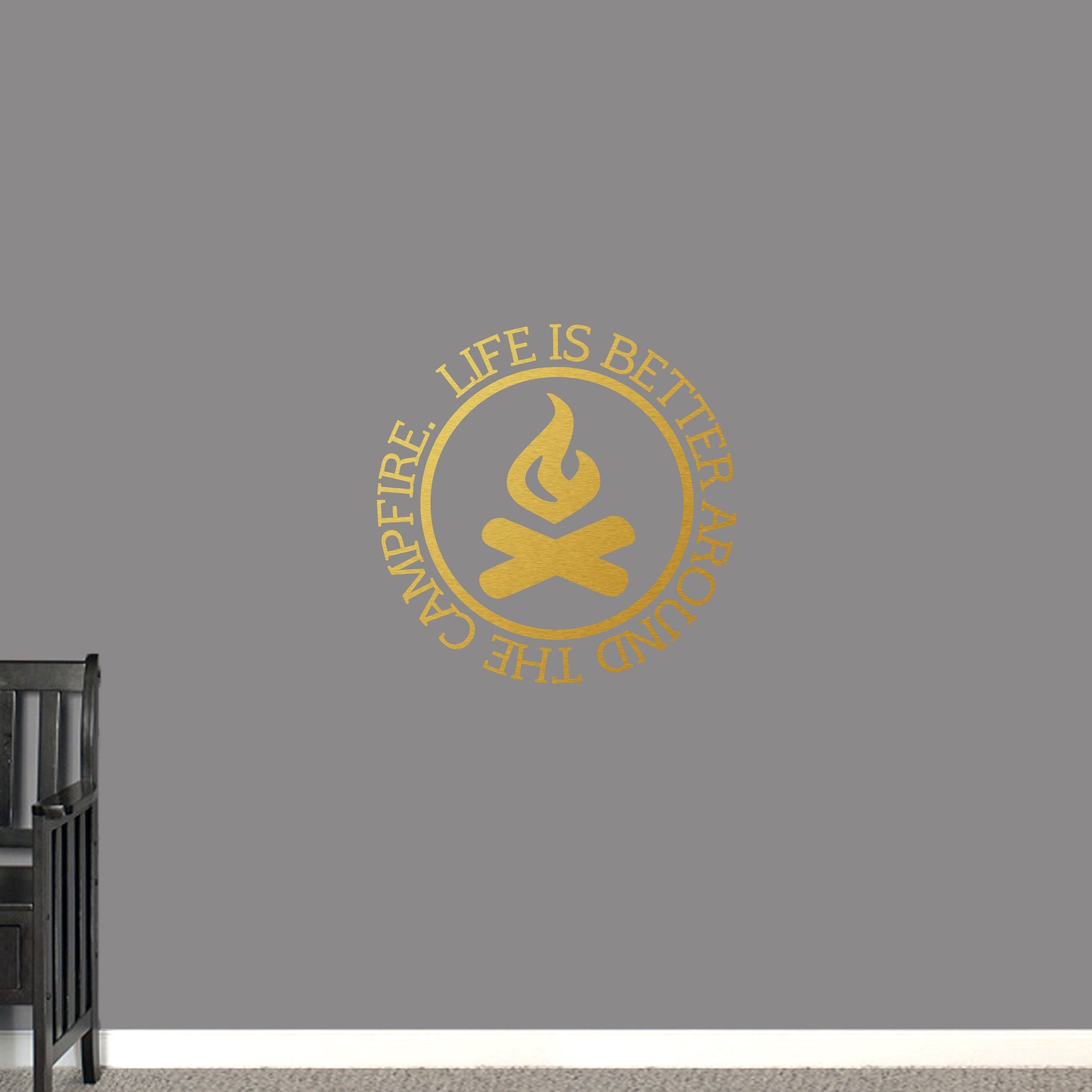 Life Is Better Around the Campfire Wall Decal
