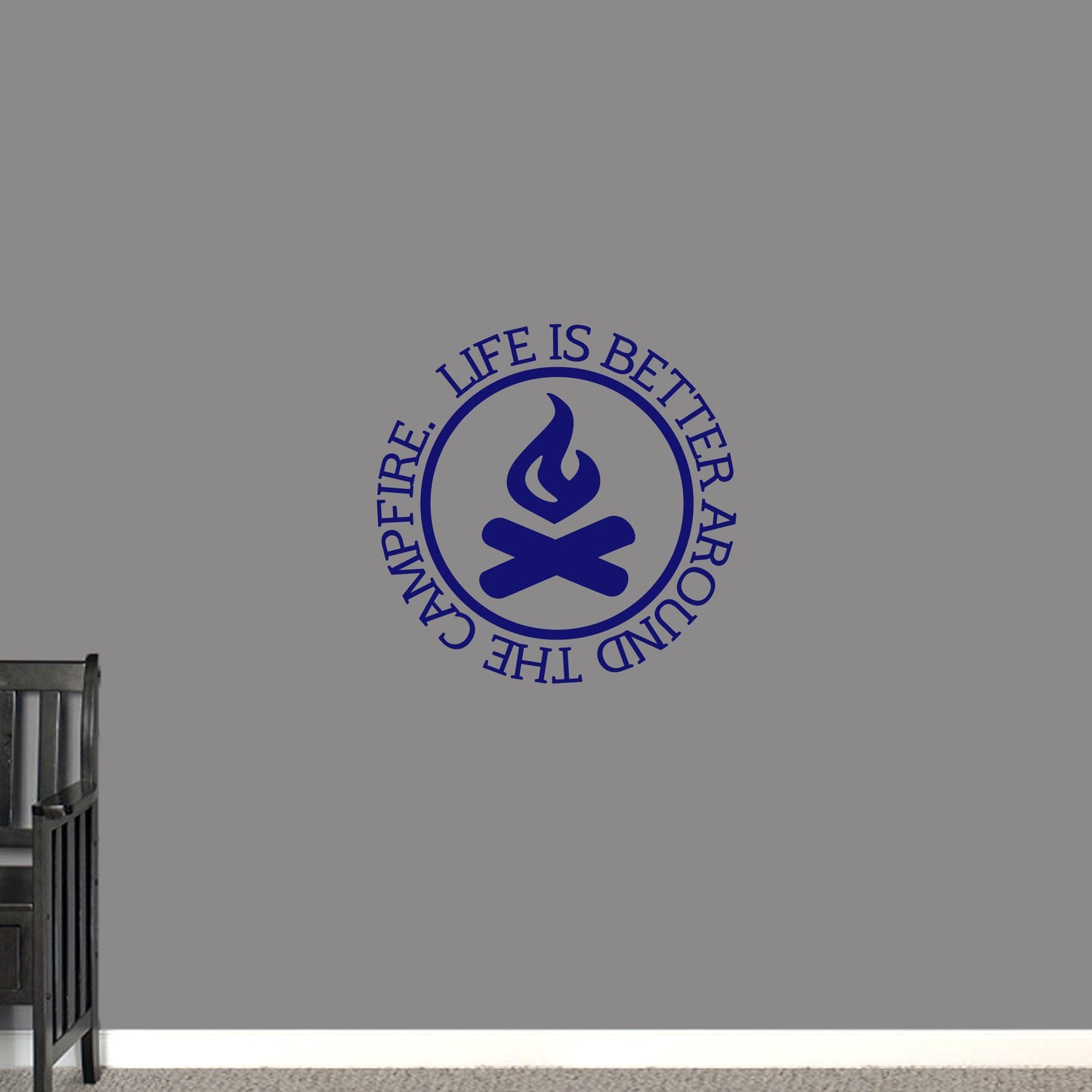 Life Is Better Around the Campfire Wall Decal