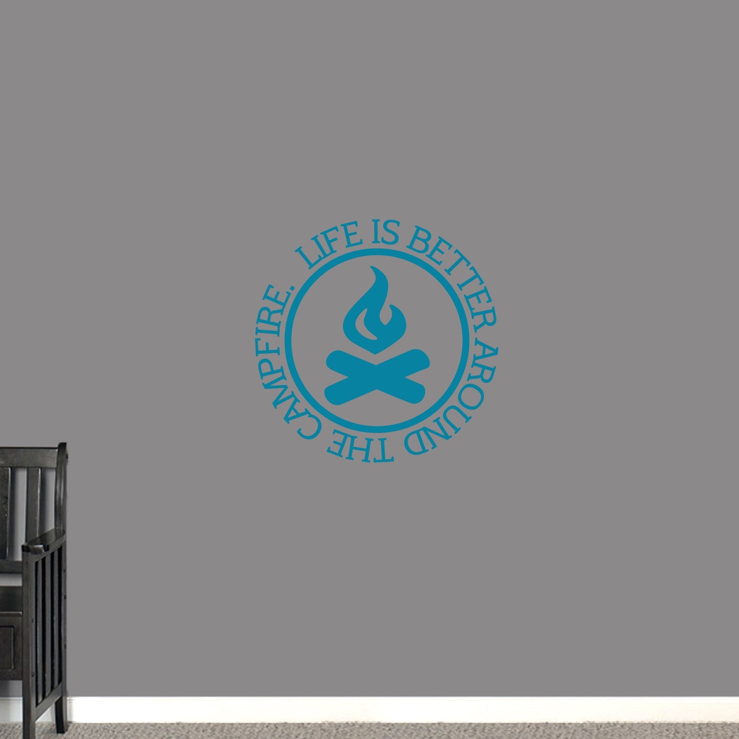 Life Is Better Around the Campfire Wall Decal