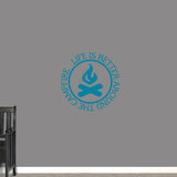 Life Is Better Around the Campfire Wall Decal