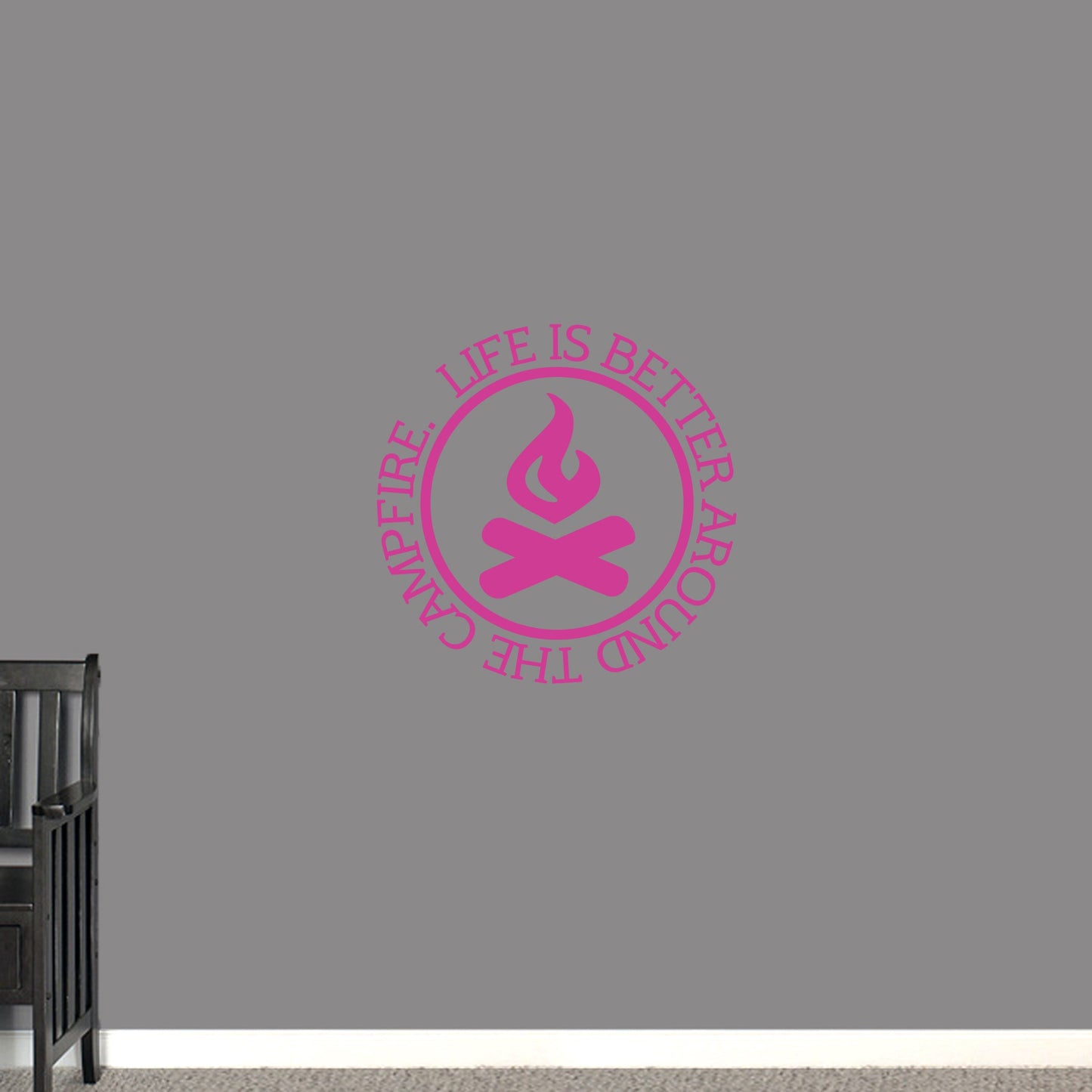 Life Is Better Around the Campfire Wall Decal
