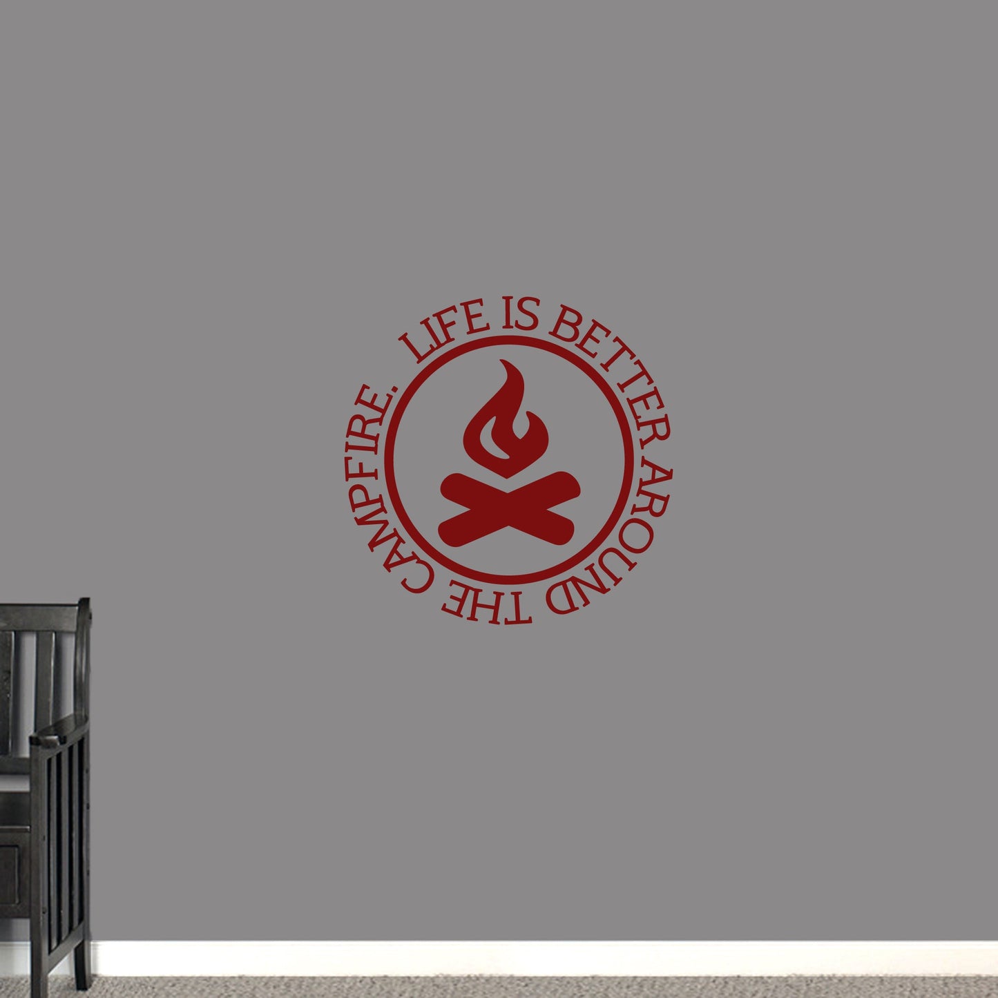 Life Is Better Around the Campfire Wall Decal