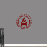 Life Is Better Around the Campfire Wall Decal