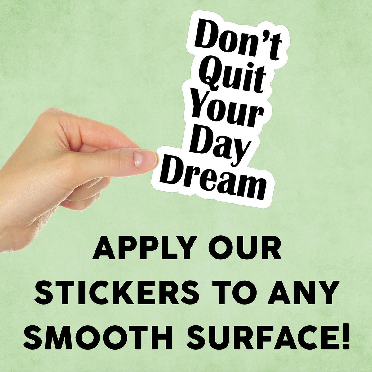Don't Quit Your Day Dream Mini Sticker