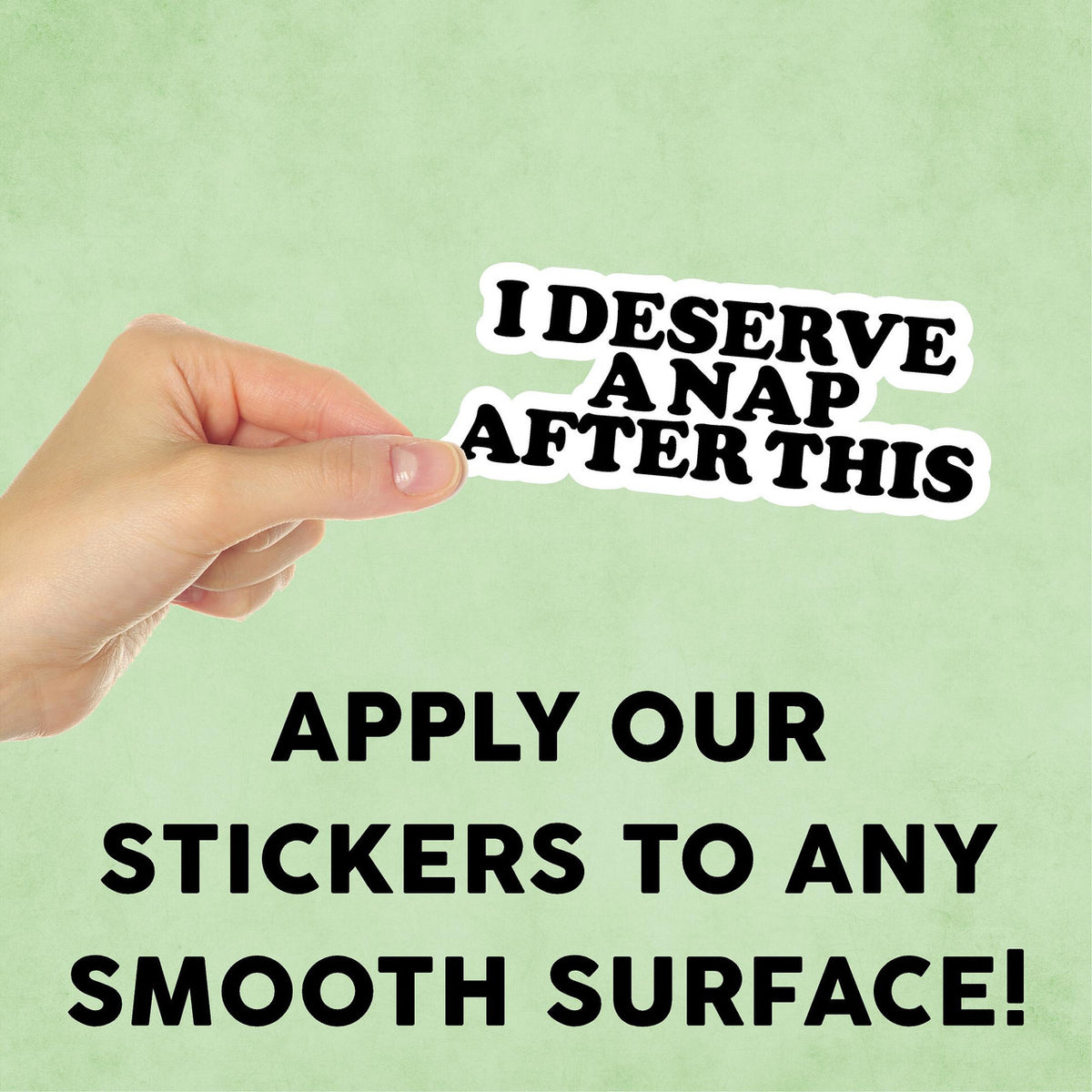 I Deserve A Nap Mini Sticker