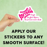 Softball Forget the Glass Slippers Mini Sticker