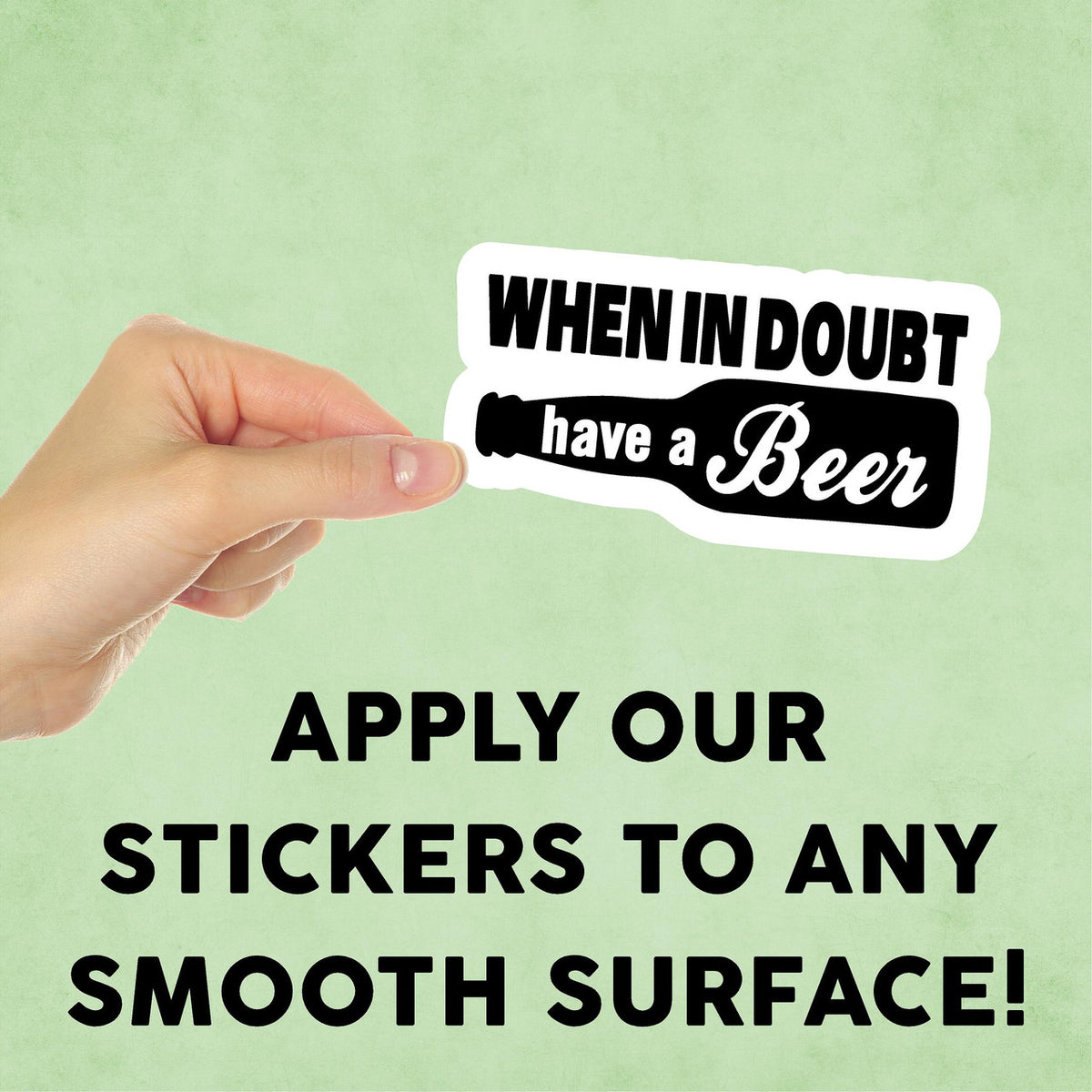 When in Doubt Have a Beer Mini Sticker