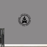 Life Is Better Around the Campfire Wall Decal