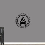 Life Is Better Around the Campfire Wall Decal