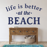 Life Is Better At The Beach Wall Decal