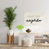Love Thy Neighbor Canvas Banner