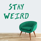 Stay Weird Wall Decal 48" wide x 30" tall Sample Image