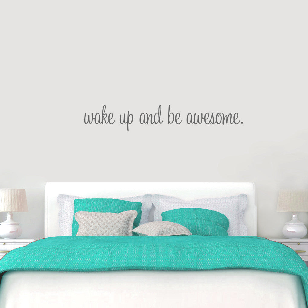 Wake Up And Be Awesome Wall Decals 48" wide x 8" tall Sample Image